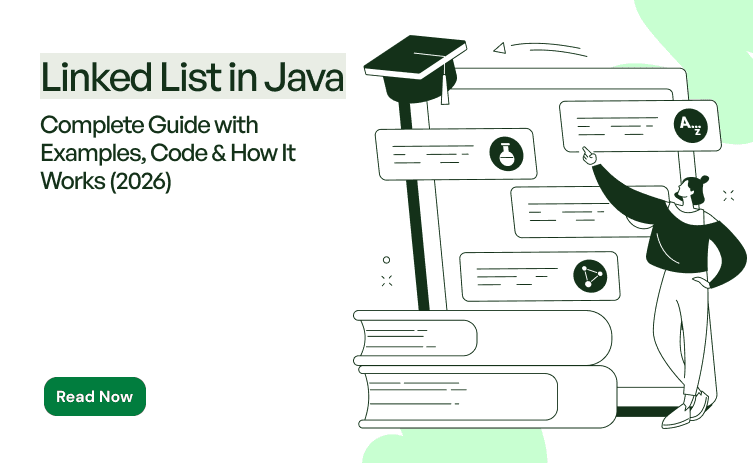 Linked List in Java: Complete Guide with Examples Code & How It Works (2026)